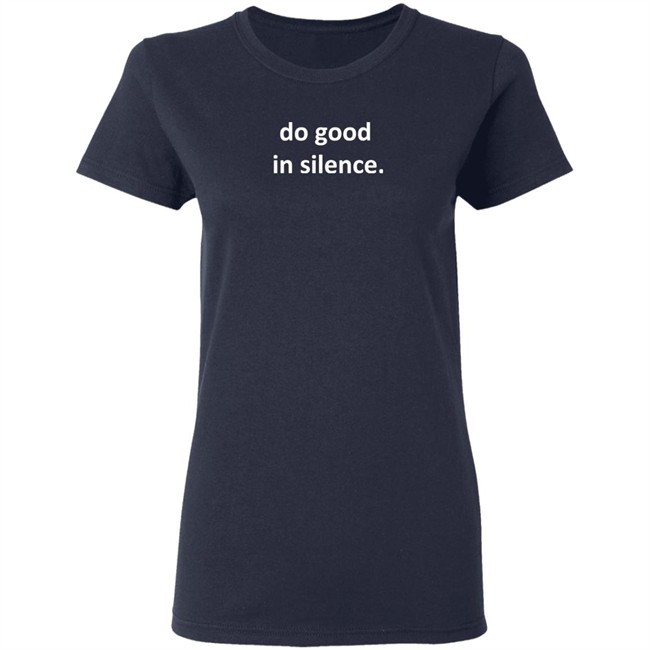 Do Good In Silence Hoodie Do Good In Silence Hoodie