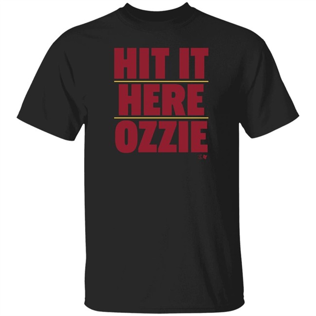 Hit It Here Ozzie T Shirt Hoodie Hit It Here Ozzie T Shirt Hoodie