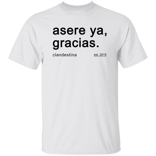 Asere Ya Gracias T Shirt Hoodie