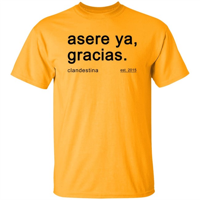 Asere Ya Gracias T Shirt Hoodie Asere Ya Gracias T Shirt Hoodie