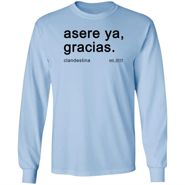 Asere Ya Gracias T Shirt Hoodie Asere Ya Gracias T Shirt Hoodie