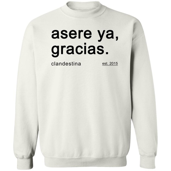 Asere Ya Gracias T Shirt Hoodie Asere Ya Gracias T Shirt Hoodie