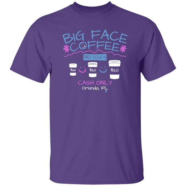Big Face Coffee Merch T Shirt Big Face Coffee Merch T Shirt