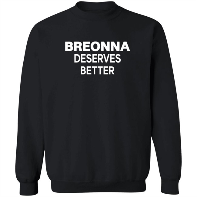 Beronna Deserves Better Shirt Hoodie Beronna Deserves Better Shirt Hoodie