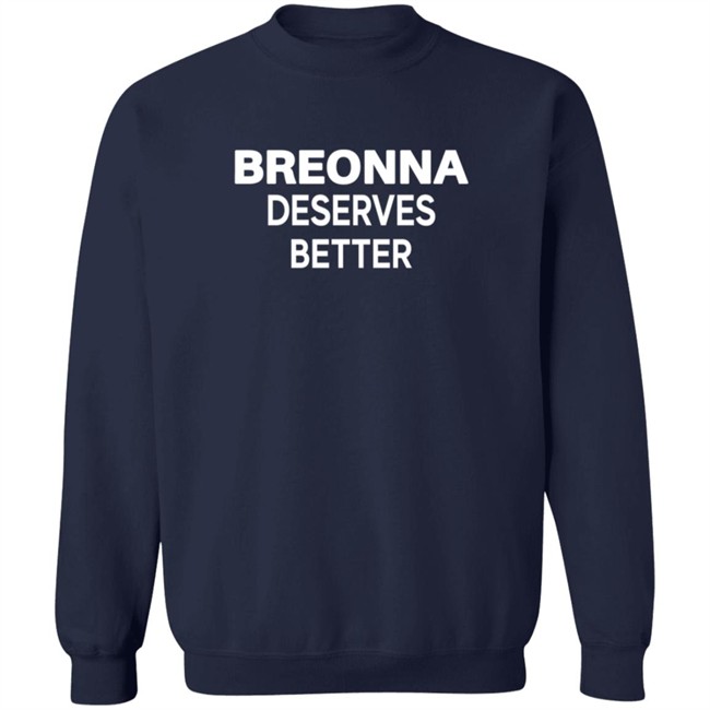 Beronna Deserves Better Shirt Hoodie Beronna Deserves Better Shirt Hoodie