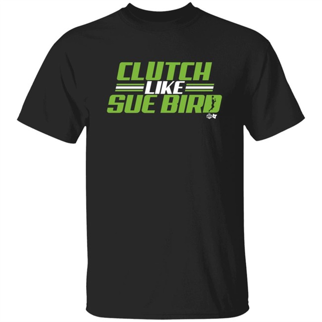 Russell Wilson Sue Bird Clutch Like Sue Bird BreakingT Shirt Russell Wilson Sue Bird Clutch Like Sue Bird BreakingT Shirt
