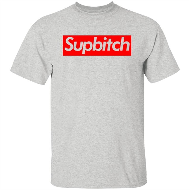 Supbitch Shirt Hoodie Supbitch Shirt Hoodie