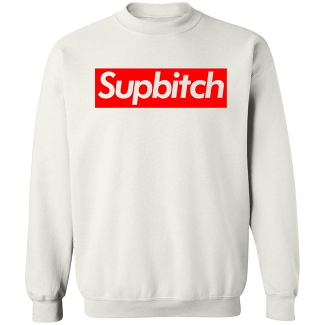 Supbitch Shirt Hoodie Supbitch Shirt Hoodie