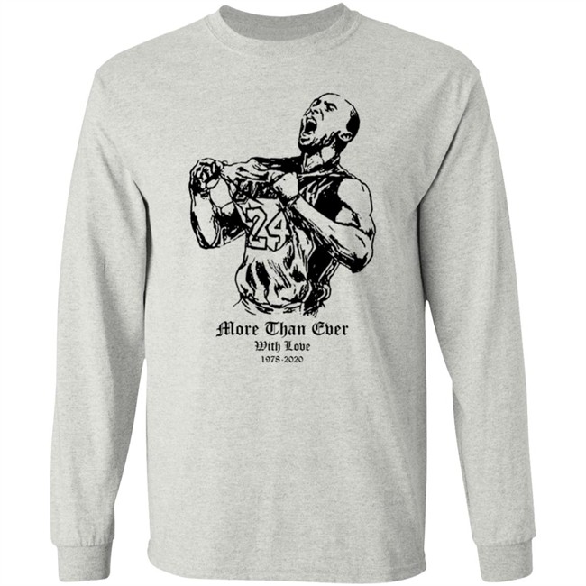 More Than Ever With Love Kobe T Shirt Hoodie More Than Ever With Love Kobe T Shirt Hoodie