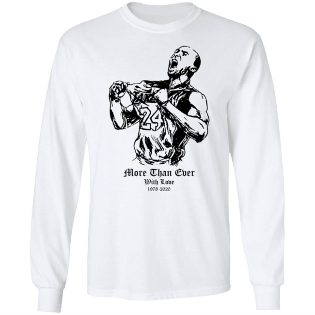 More Than Ever With Love Kobe T Shirt Hoodie More Than Ever With Love Kobe T Shirt Hoodie