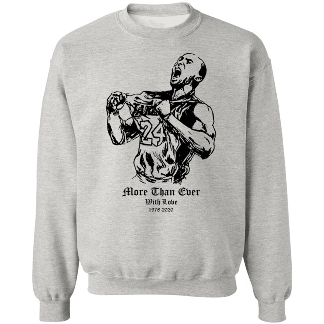 More Than Ever With Love Kobe T Shirt Hoodie More Than Ever With Love Kobe T Shirt Hoodie