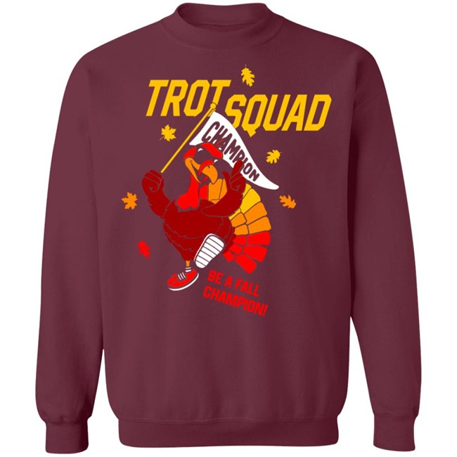 Trot Squad Be A Fall Champion Shirt Hoodie Trot Squad Be A Fall Champion Shirt Hoodie