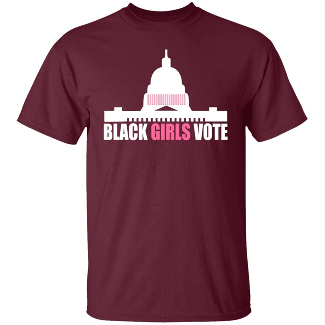 Black Girls Vote T Shirt Sweatshirt Hoodie Black Girls Vote T Shirt Sweatshirt Hoodie