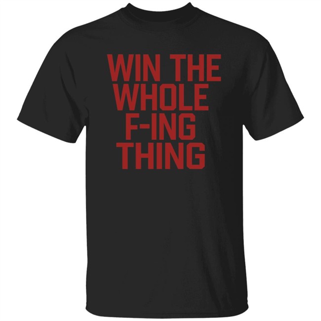 Win The Whole F'ing Thing Shirt Win The Whole F'ing Thing Retro Major League Cleveland Indians T Shirt