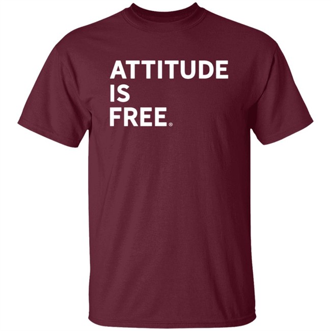 Attitude Is Free Shirt Attitude Is Free Shirt