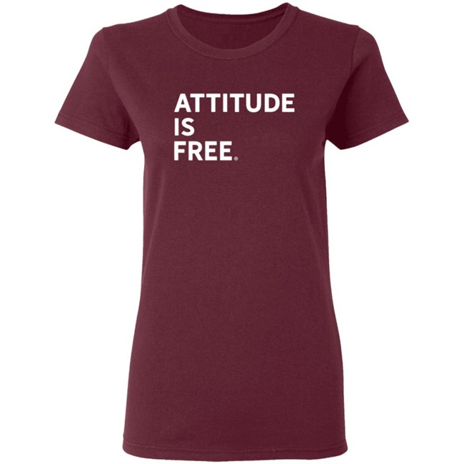 Attitude Is Free Shirt Attitude Is Free Shirt