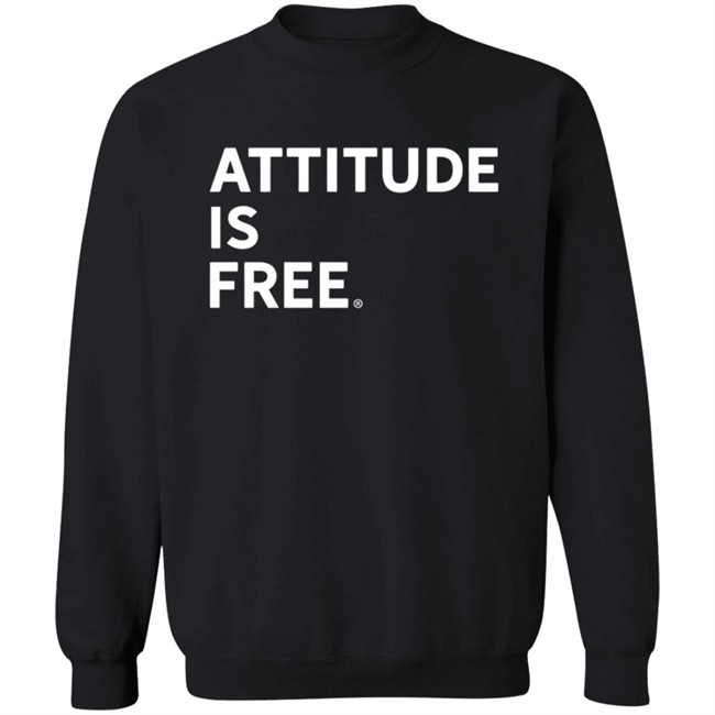 Attitude Is Free Shirt Attitude Is Free Shirt