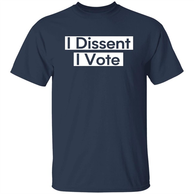 I Dissent T Shirt Hoodie I Dissent T Shirt Hoodie