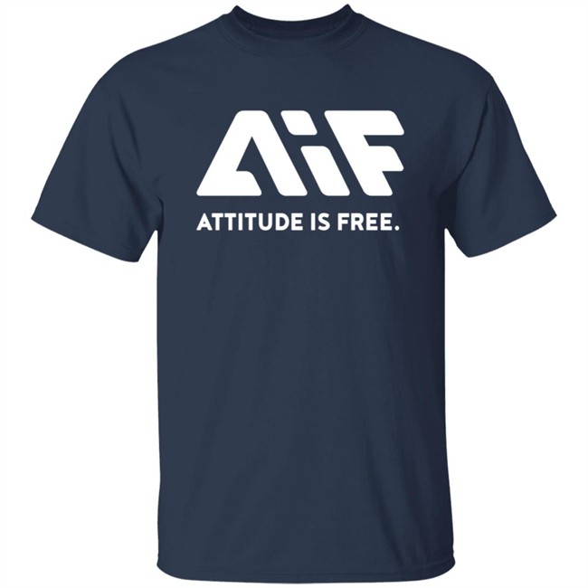 Attitude Is Free Shirt Attitude Is Free Shirt