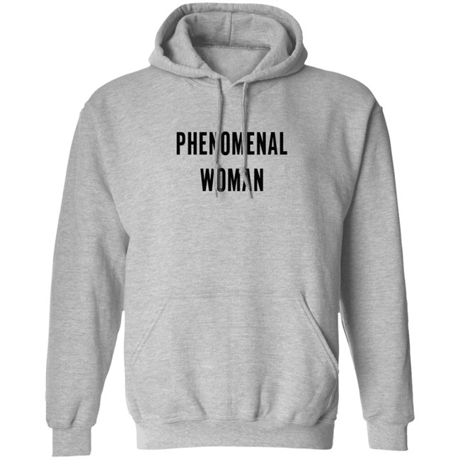 Phenomenal Woman T Shirt Hoodie Phenomenal Woman T Shirt Hoodie