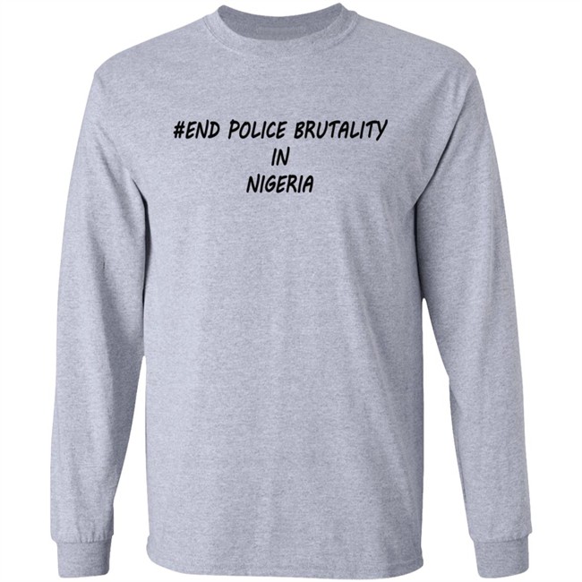 End Police Brutality in Nigeria T Shirt End Police Brutality in Nigeria T Shirt