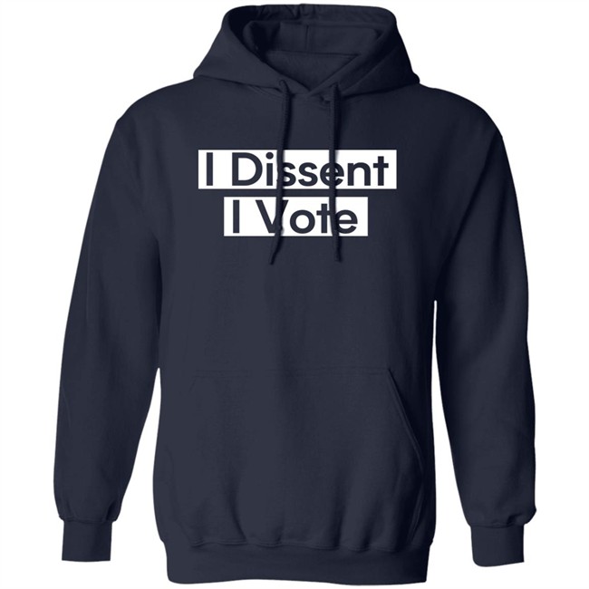 I Dissent T Shirt Hoodie I Dissent T Shirt Hoodie