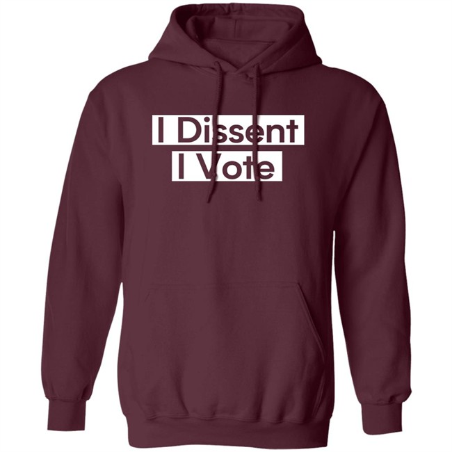 I Dissent T Shirt Hoodie I Dissent T Shirt Hoodie