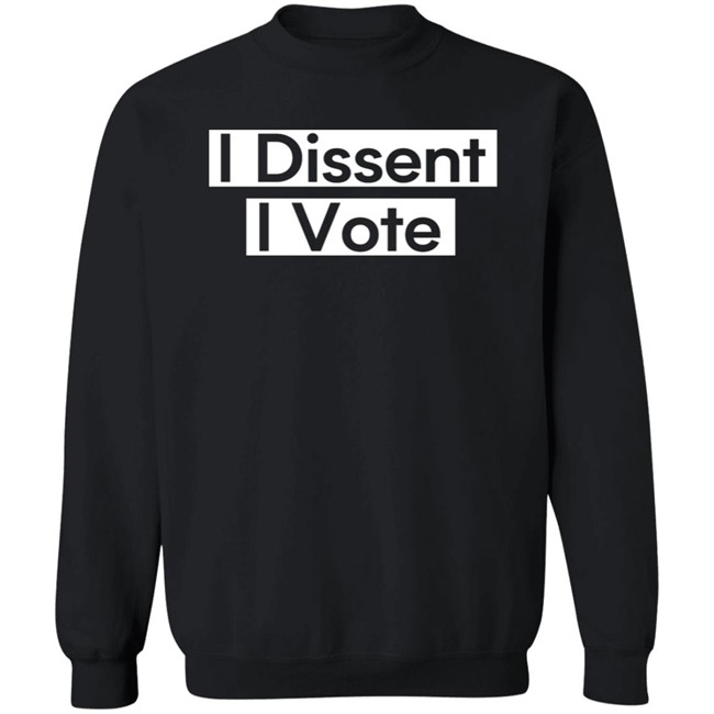 I Dissent T Shirt Hoodie I Dissent T Shirt Hoodie
