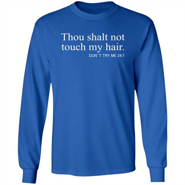Thou Shalt Not Touch My Hair T Shirt Hoodie Thou Shalt Not Touch My Hair T Shirt Hoodie