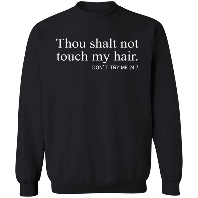 Thou Shalt Not Touch My Hair T Shirt Hoodie Thou Shalt Not Touch My Hair T Shirt Hoodie