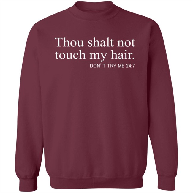 Thou Shalt Not Touch My Hair T Shirt Hoodie Thou Shalt Not Touch My Hair T Shirt Hoodie