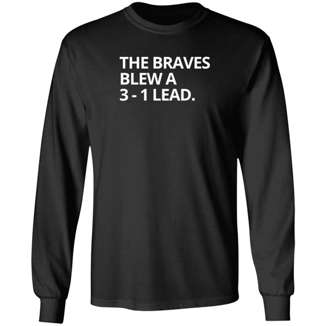 Obvious The Braves Blew A 3-1 Lead Tee Shirt Obvious The Braves Blew A 3-1 Lead Tee Shirt