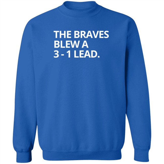 Obvious The Braves Blew A 3-1 Lead Tee Shirt Obvious The Braves Blew A 3-1 Lead Tee Shirt
