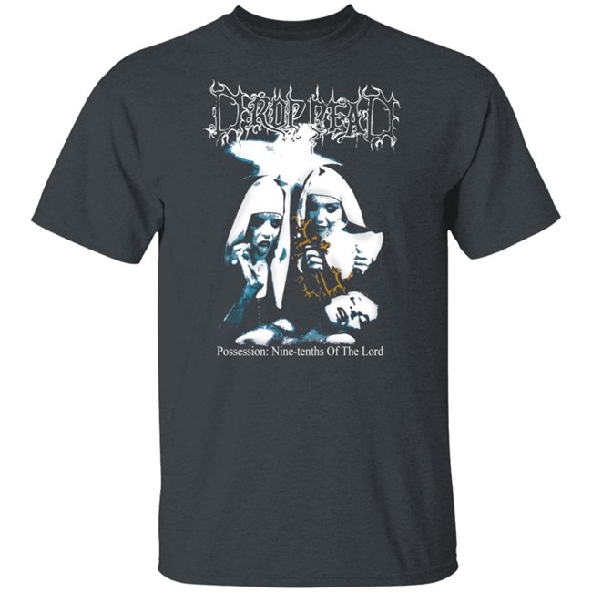 Possession Drop Dead Shirt Possession Drop Dead Shirt