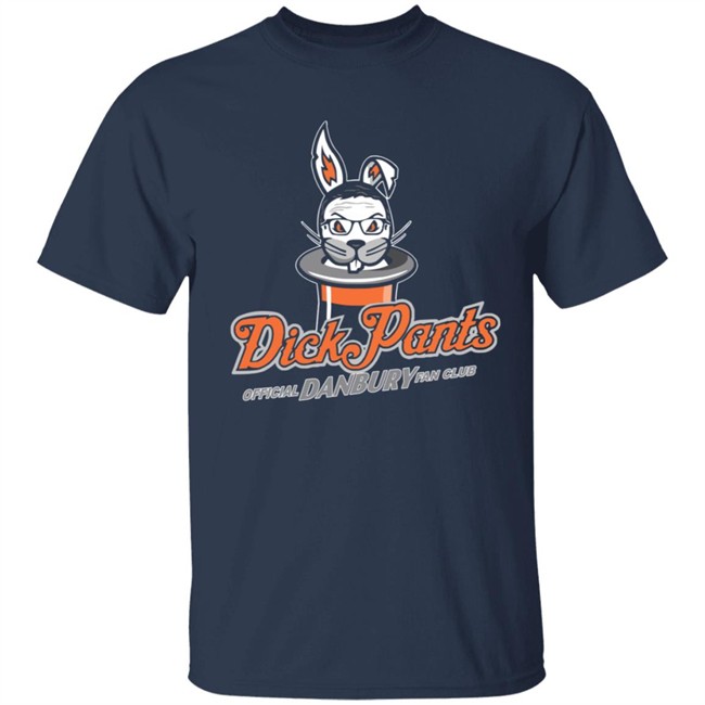 Danbury Hat Tricks Dick Pants Fan Club Shirt Hoodie Danbury Hat Tricks Dick Pants Fan Club Shirt Hoodie