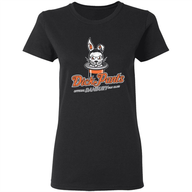 Danbury Hat Tricks Dick Pants Fan Club Shirt Hoodie Danbury Hat Tricks Dick Pants Fan Club Shirt Hoodie