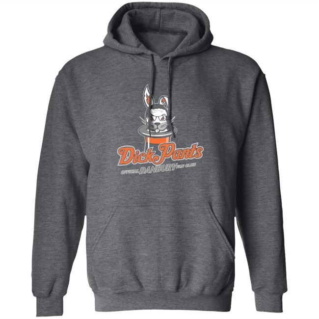 Danbury Hat Tricks Dick Pants Fan Club Shirt Hoodie Danbury Hat Tricks Dick Pants Fan Club Shirt Hoodie