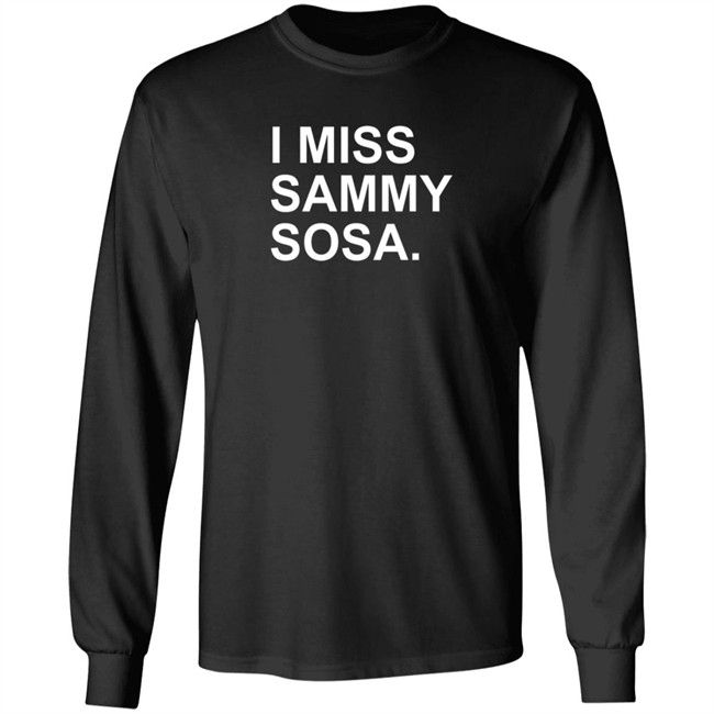 The Obvious Shirts I Miss Sammy Sosa Tee Shirt The Obvious Shirts I Miss Sammy Sosa Tee Shirt