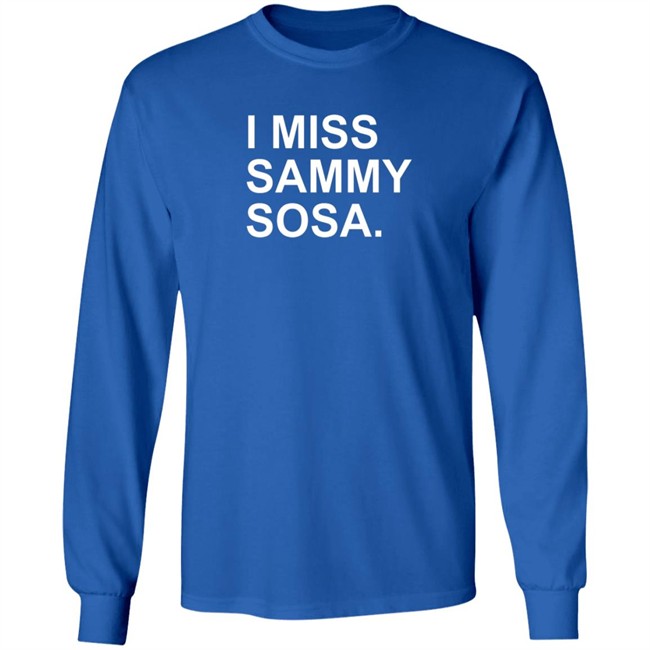 The Obvious Shirts I Miss Sammy Sosa Tee Shirt The Obvious Shirts I Miss Sammy Sosa Tee Shirt