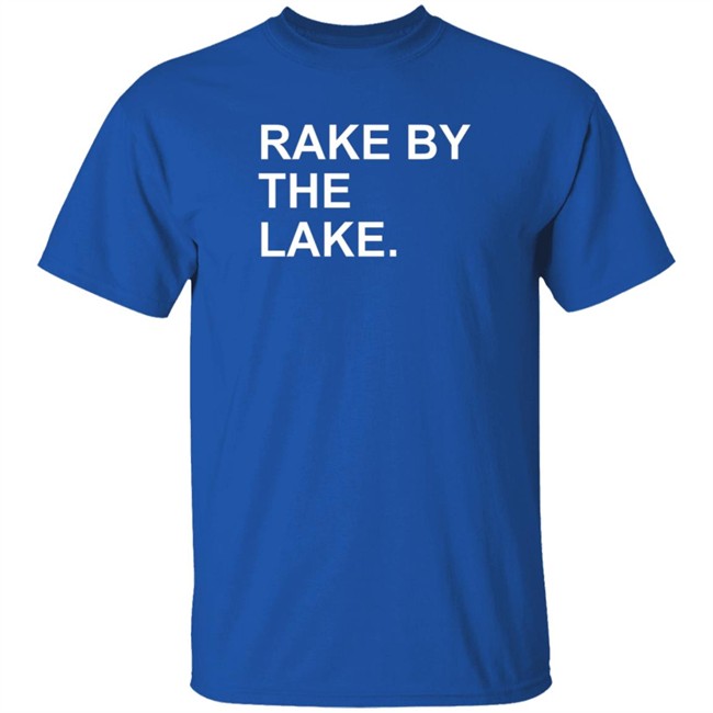 The Obvious Shirts Rake By The Lake Tee Shirt