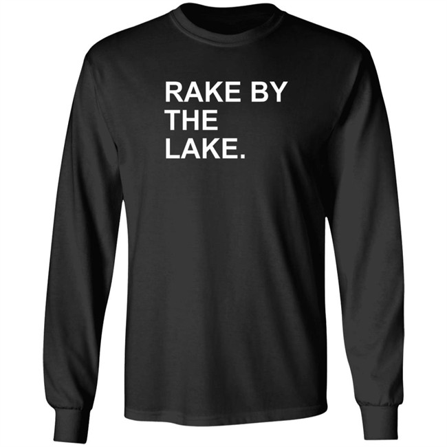 The Obvious Shirts Rake By The Lake Tee Shirt The Obvious Shirts Rake By The Lake Tee Shirt