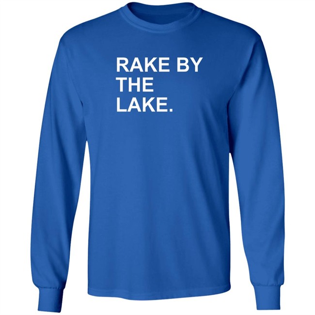 The Obvious Shirts Rake By The Lake Tee Shirt The Obvious Shirts Rake By The Lake Tee Shirt