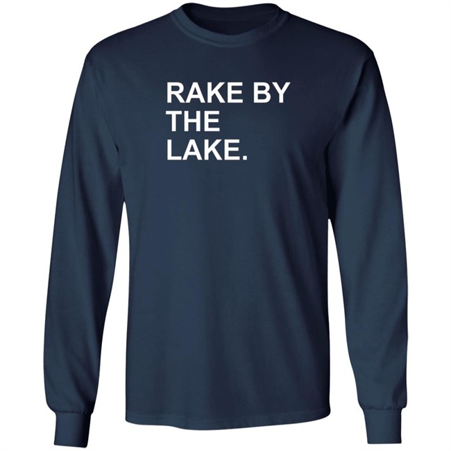 The Obvious Shirts Rake By The Lake Tee Shirt The Obvious Shirts Rake By The Lake Tee Shirt