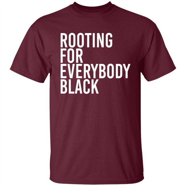 Rooting For Everybody Black Hoodie Shirt Rooting For Everybody Black Hoodie Shirt