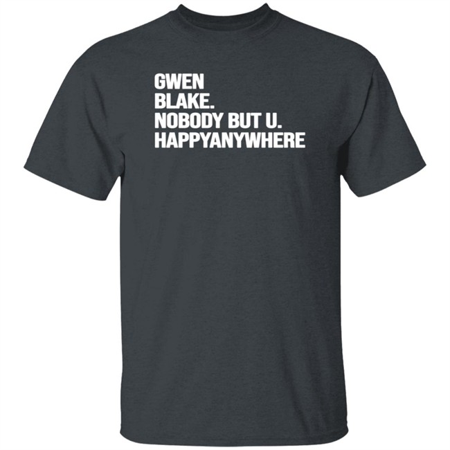 Gwen Blake Nobody But You Tee Shirt Gwen Blake Nobody But You Tee Shirt