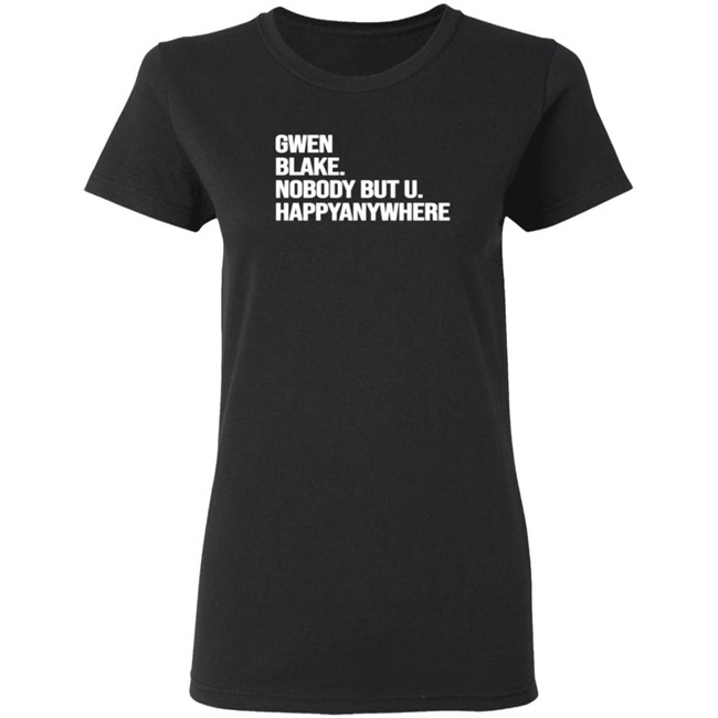 Gwen Blake Nobody But You Tee Shirt Gwen Blake Nobody But You Tee Shirt