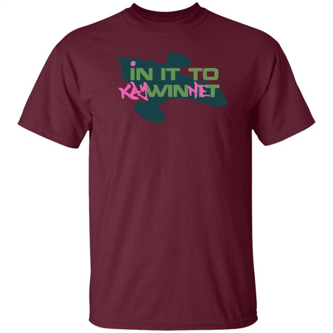In It to Kaywinnet Shirt In It to Kaywinnet Shirt