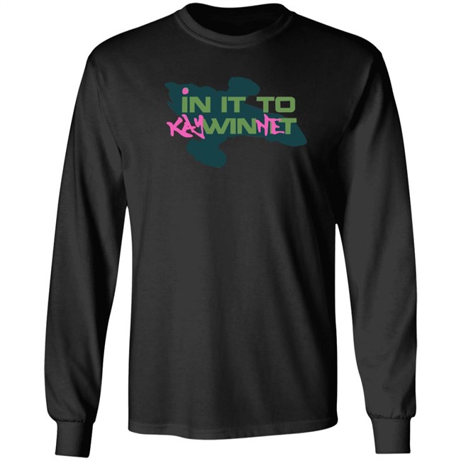 In It to Kaywinnet Shirt In It to Kaywinnet Shirt