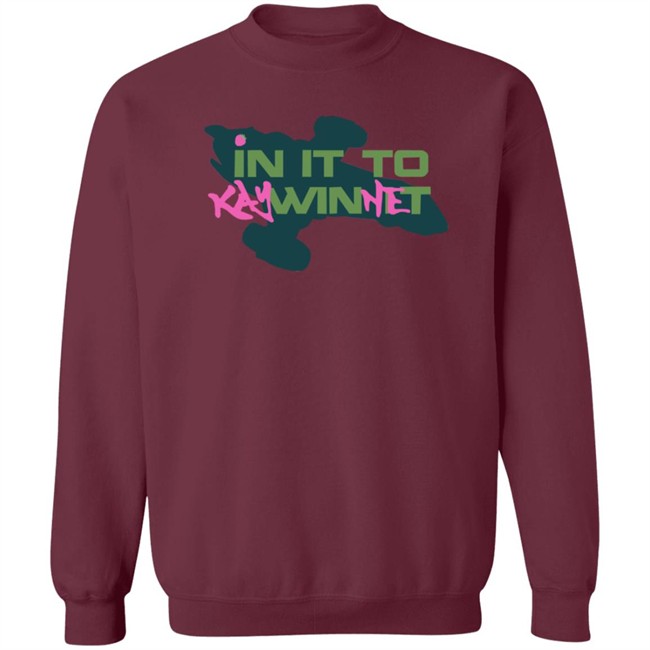 In It to Kaywinnet Shirt In It to Kaywinnet Shirt