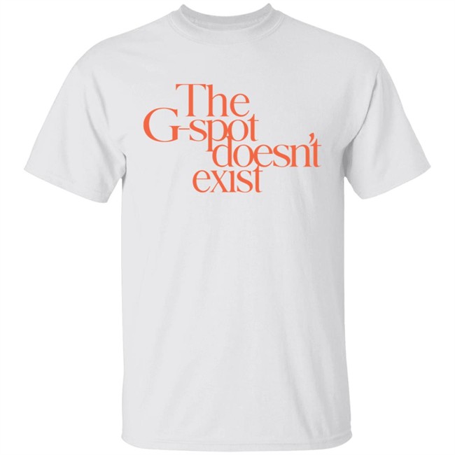 The G Spot Doesnt Exist Cosmopolitan T Shirt The G Spot Doesnt Exist Cosmopolitan T Shirt